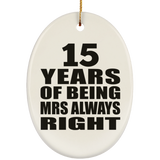 15th Anniversary 15 Years of Being Mrs Always Right - Oval Ornament