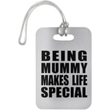 Being Mummy Makes Life Special - Luggage Bag Tag