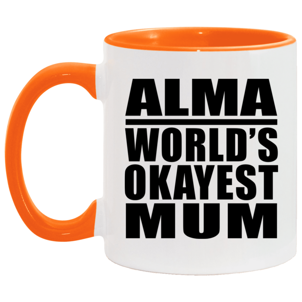 Alma World's Okayest Mum - 11oz Accent Mug Orange