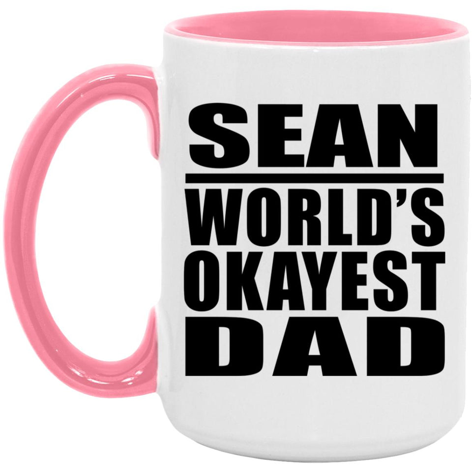 Sean World's Okayest Dad - 15oz Accent Mug Pink
