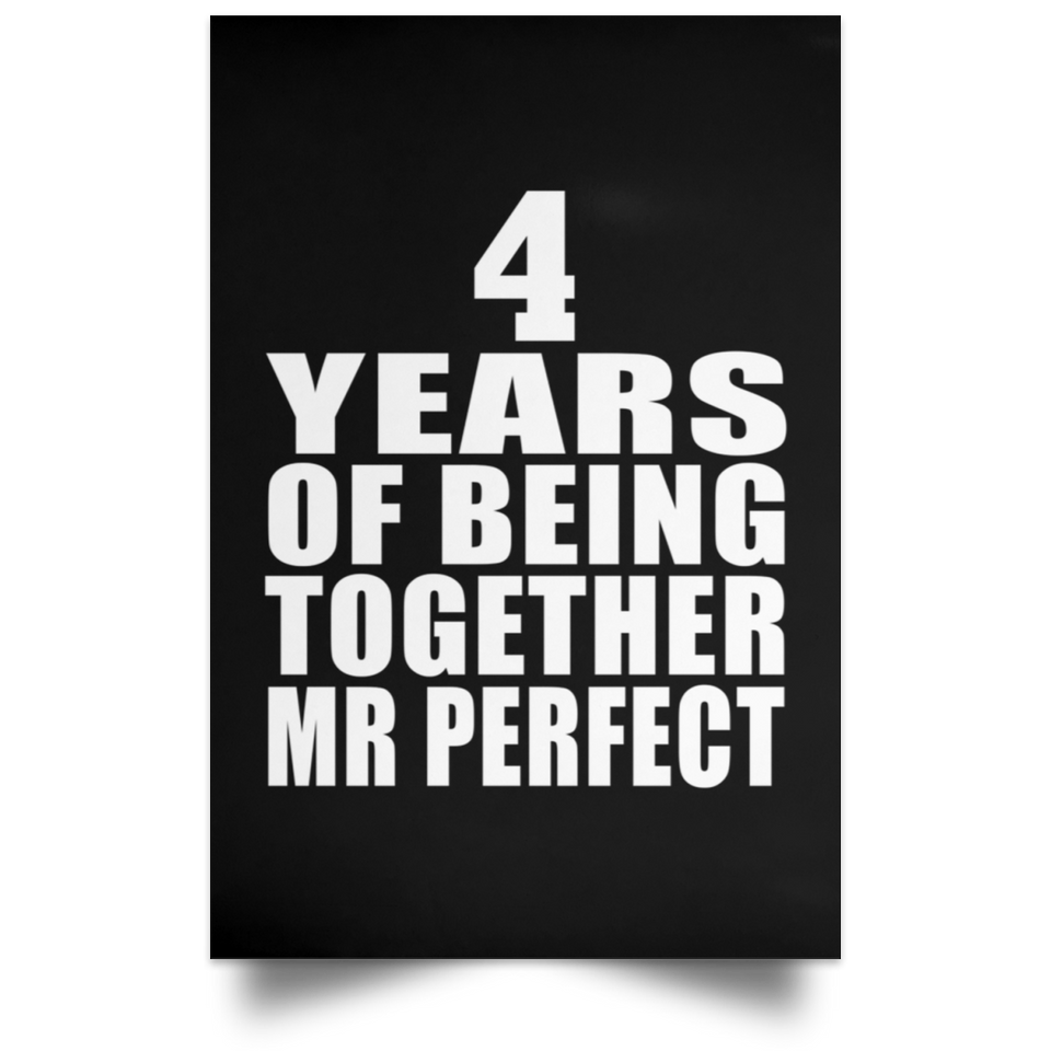 4th Anniversary 4 Years Of Being Mr Perfect - Poster Portrait