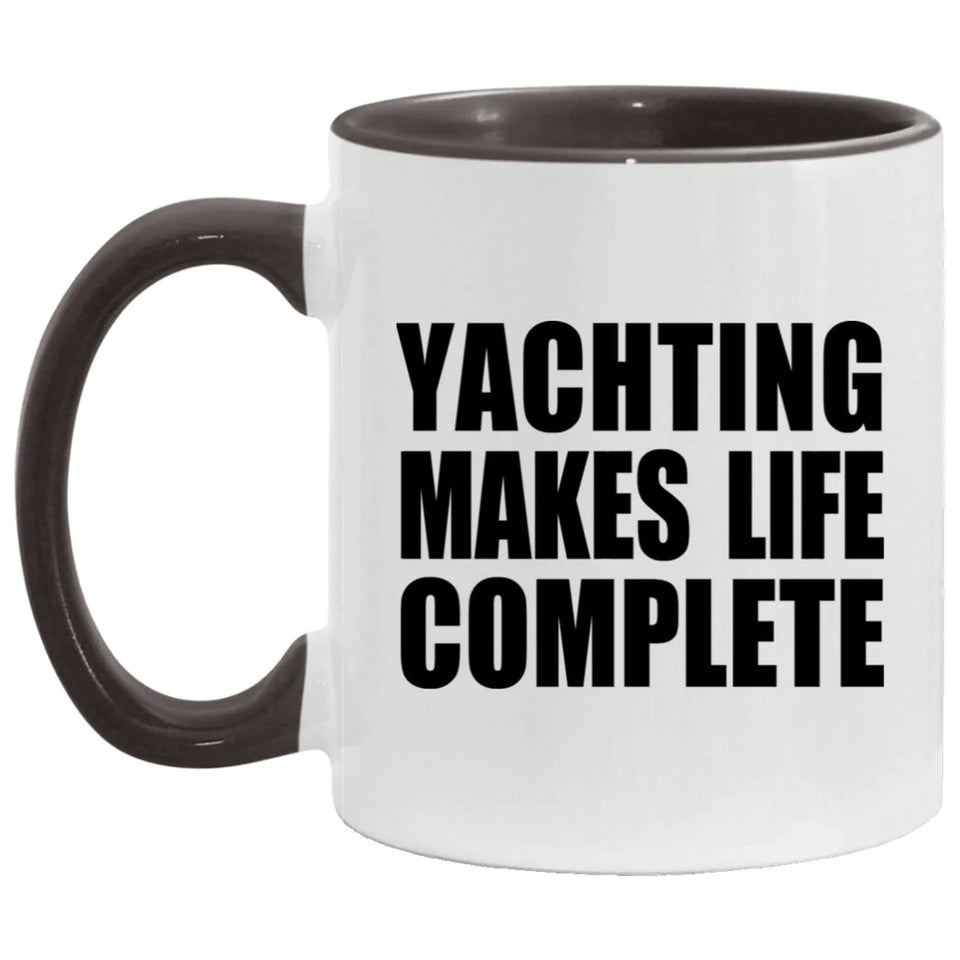 Yachting Makes Life Complete - 11oz Accent Mug Black