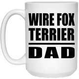 Wire Fox Terrier Dad - 15oz Coffee Mug