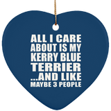 All I Care About Is My Kerry Blue Terrier - Heart Ornament