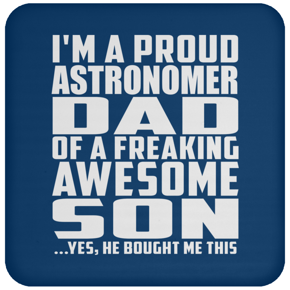 Proud Astronomer Dad Of Awesome Son - Drink Coaster