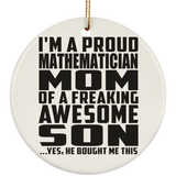 Proud Mathematician Mom Of Awesome Son - Circle Ornament