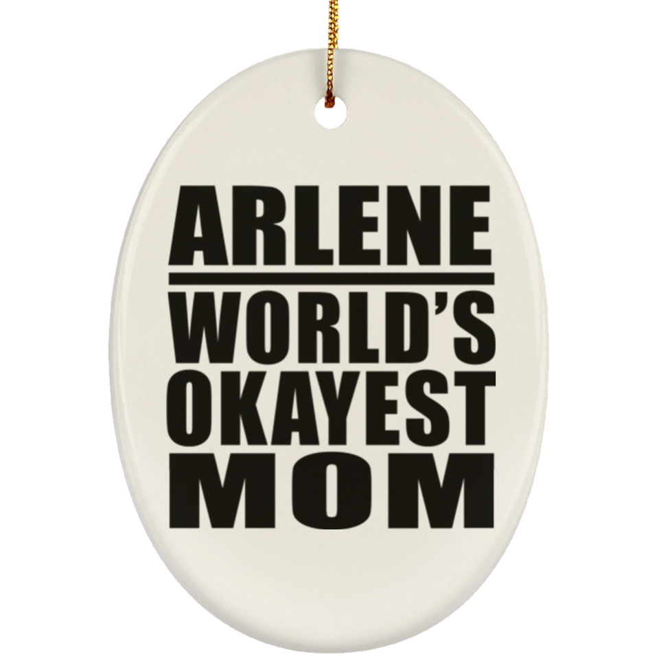Arlene World's Okayest Mom - Oval Ornament