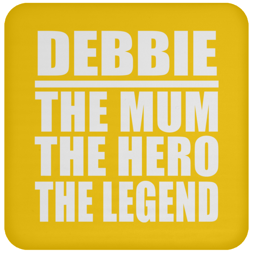 Debbie The Mum The Hero The Legend - Drink Coaster