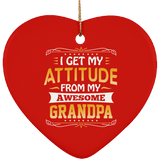 I Get My Attitude From My Awesome Grandpa - Heart Ornament