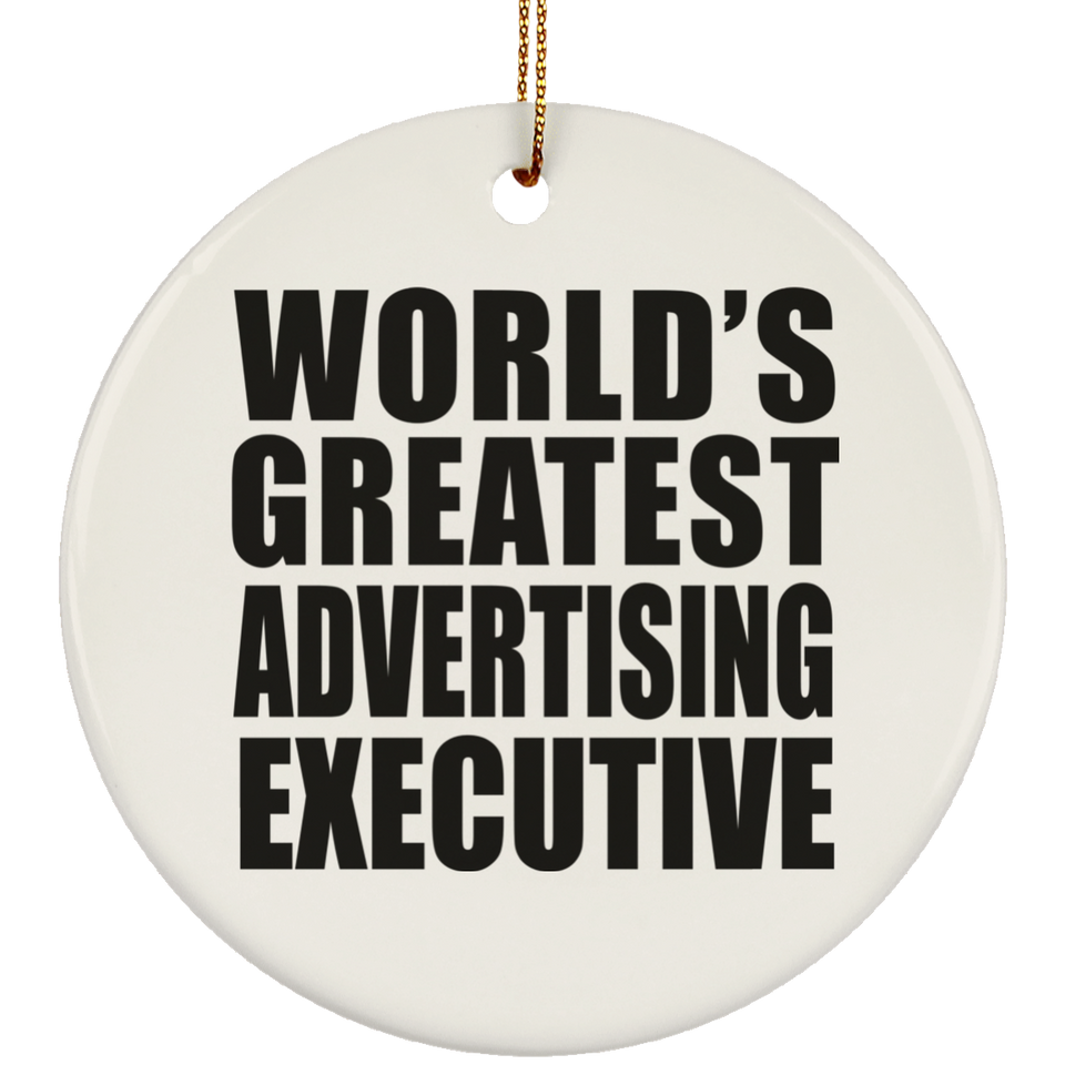 World's Greatest Advertising Executive - Circle Ornament