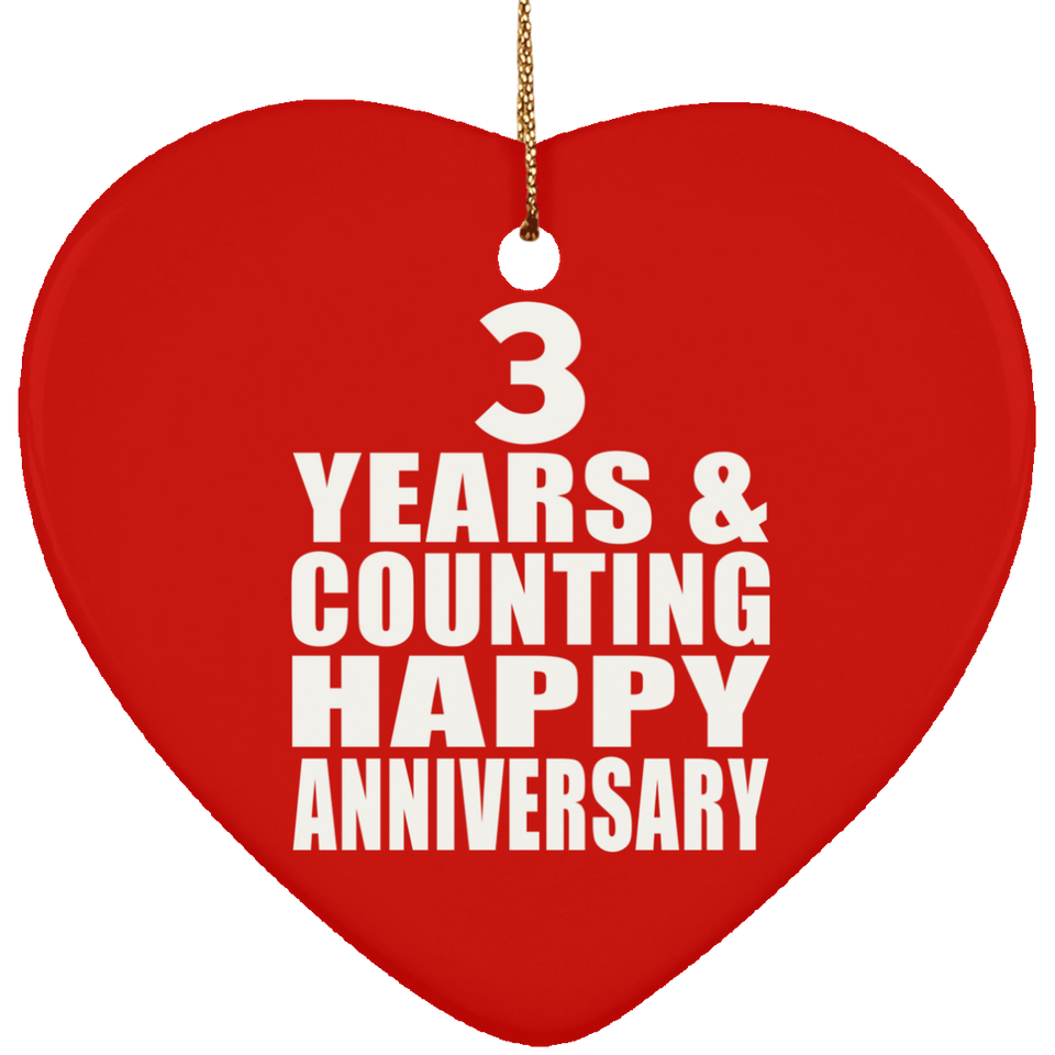 Happy 3rd Anniversary 3 Years & Counting - Heart Ornament