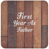 First Year As Father - Drink Coaster E