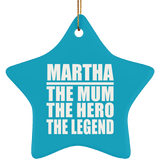 Martha The Mum The Hero The Legend - Star Ornament