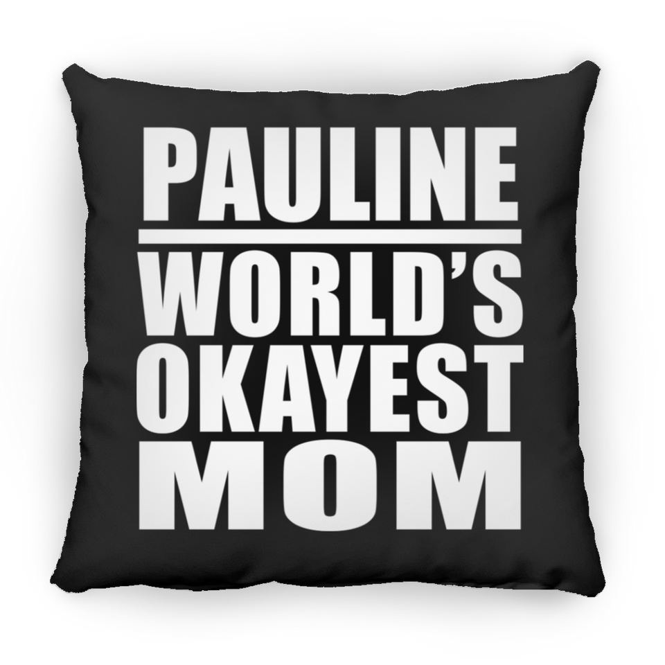 Pauline World's Okayest Mom - Throw Pillow Black