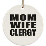 Mom Wife Clergy - Circle Ornament