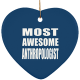 Most Awesome Anthropologist - Heart Ornament
