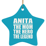 Anita The Mom The Hero The Legend - Star Ornament