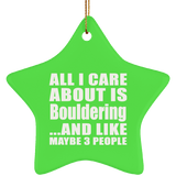 All I Care About Is Bouldering - Star Ornament