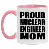 Proud Nuclear Engineer Mom - 11oz Accent Mug Pink