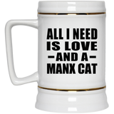 All I Need Is Love And A Manx Cat - Beer Stein
