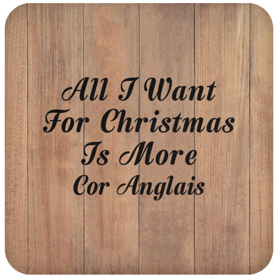 All I Want For Christmas Is More Cor Anglais - Drink Coaster C