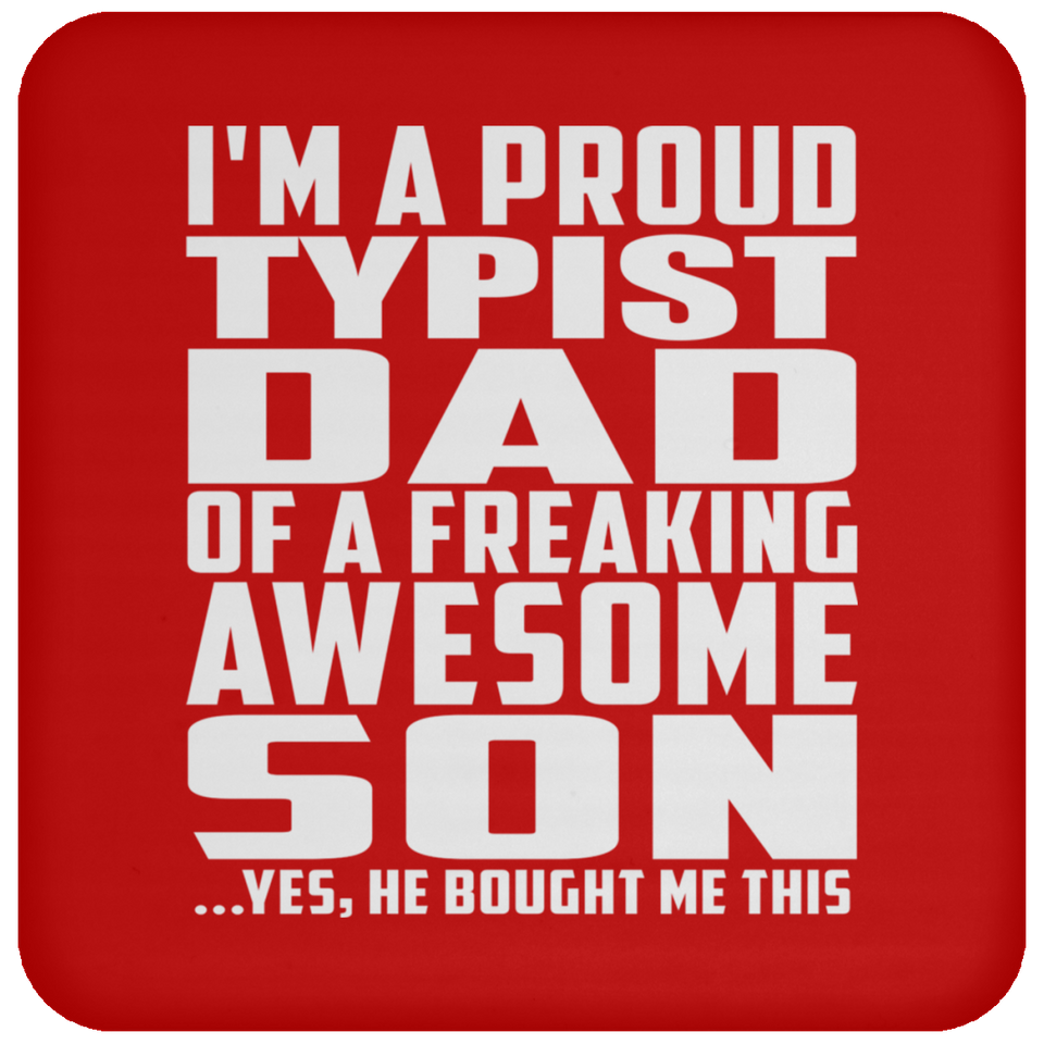 Proud Typist Dad Of Awesome Son - Drink Coaster