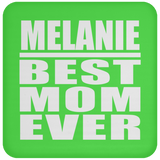 Melanie Best Mom Ever - Drink Coaster