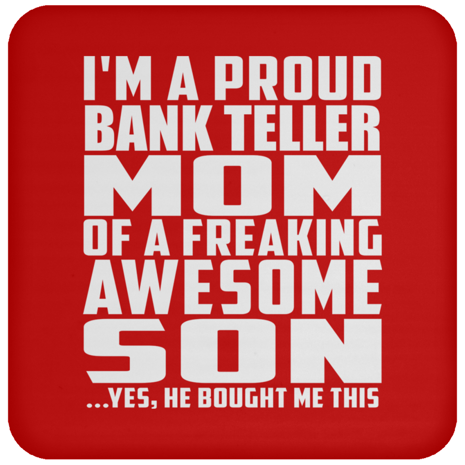 Proud Bank Teller Mom Of Awesome Son - Drink Coaster