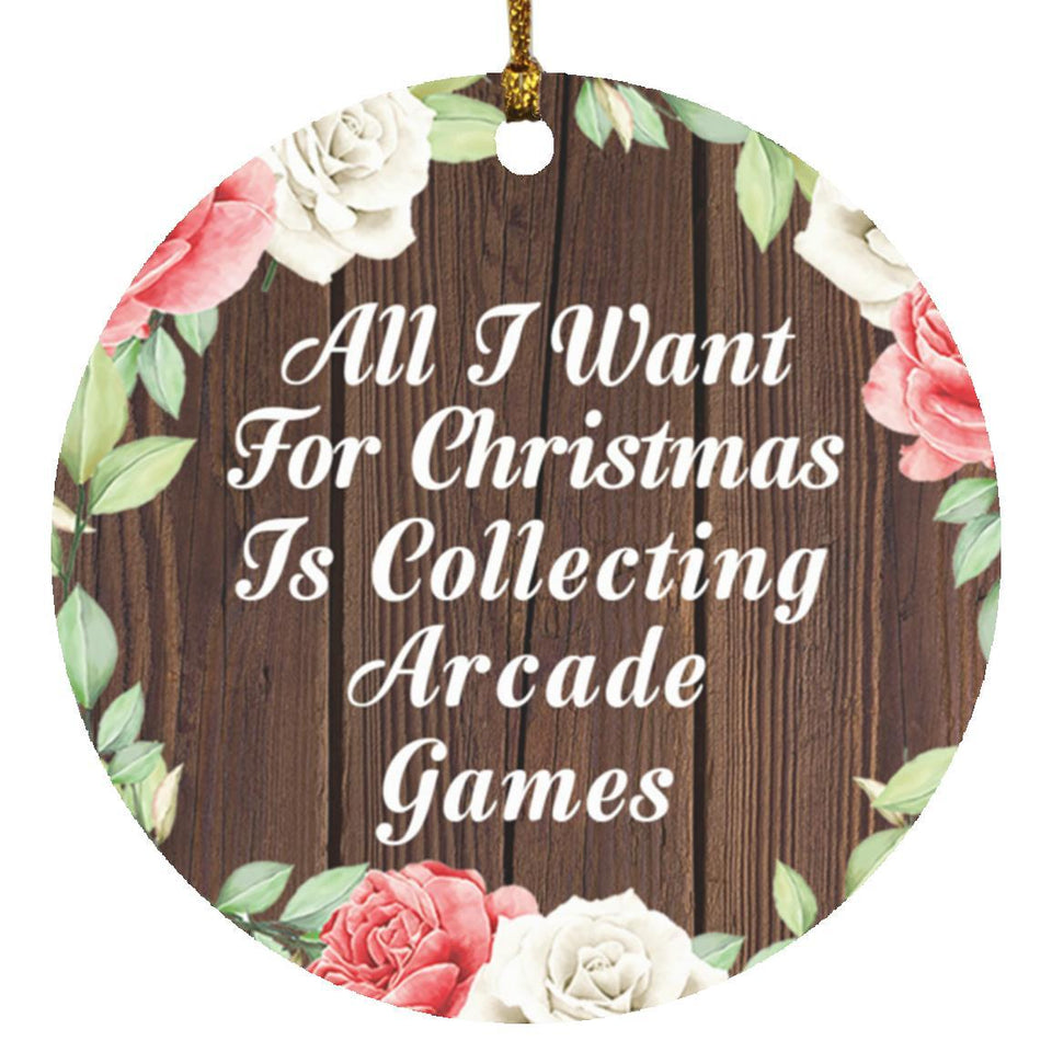 All I Want For Christmas Is Collecting Arcade Games - Circle Ornament A
