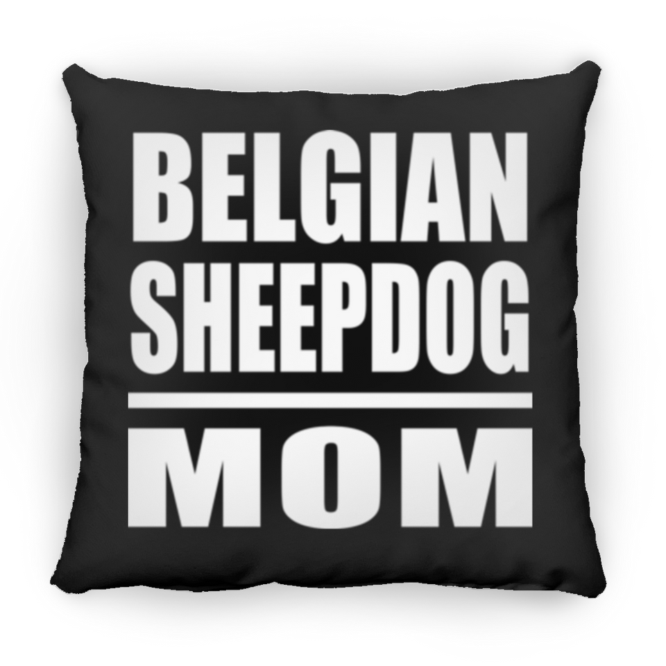 Belgian Sheepdog Mom - Throw Pillow Black