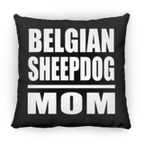 Belgian Sheepdog Mom - Throw Pillow Black