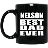 Nelson Best Dad Ever - 11 Oz Coffee Mug Black