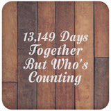 36th Anniversary 13,149 Days Together Who's Counting - Drink Coaster E