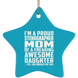 Proud Stenographer Mom Of Awesome Daughter - Star Ornament