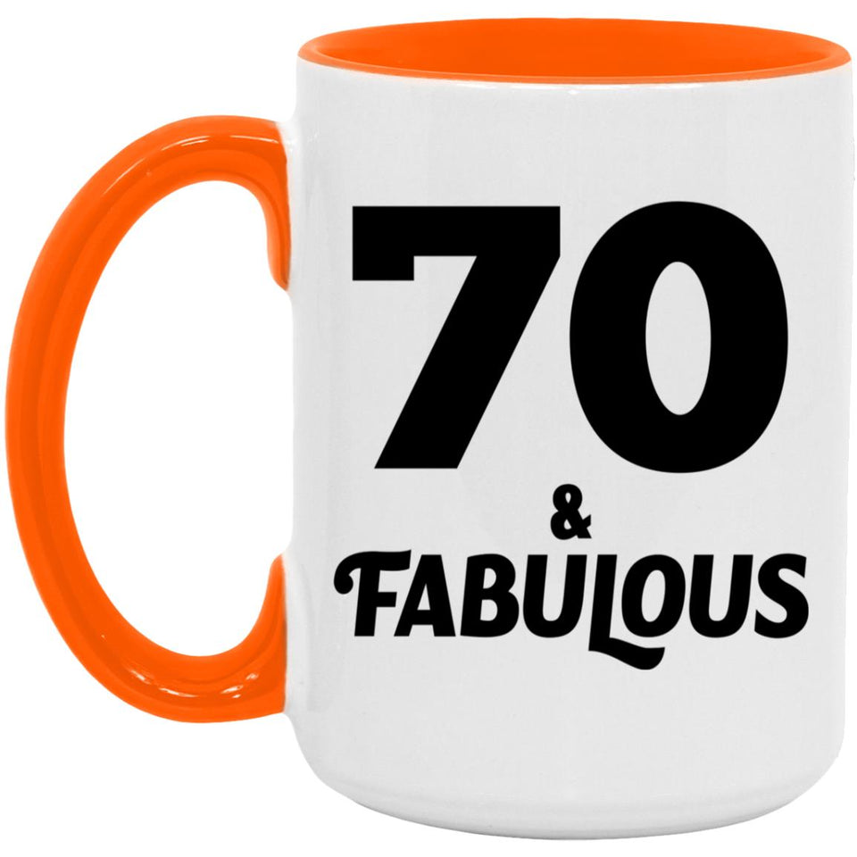 70th Birthday 70 & Fabulous - 15oz Accent Mug Orange