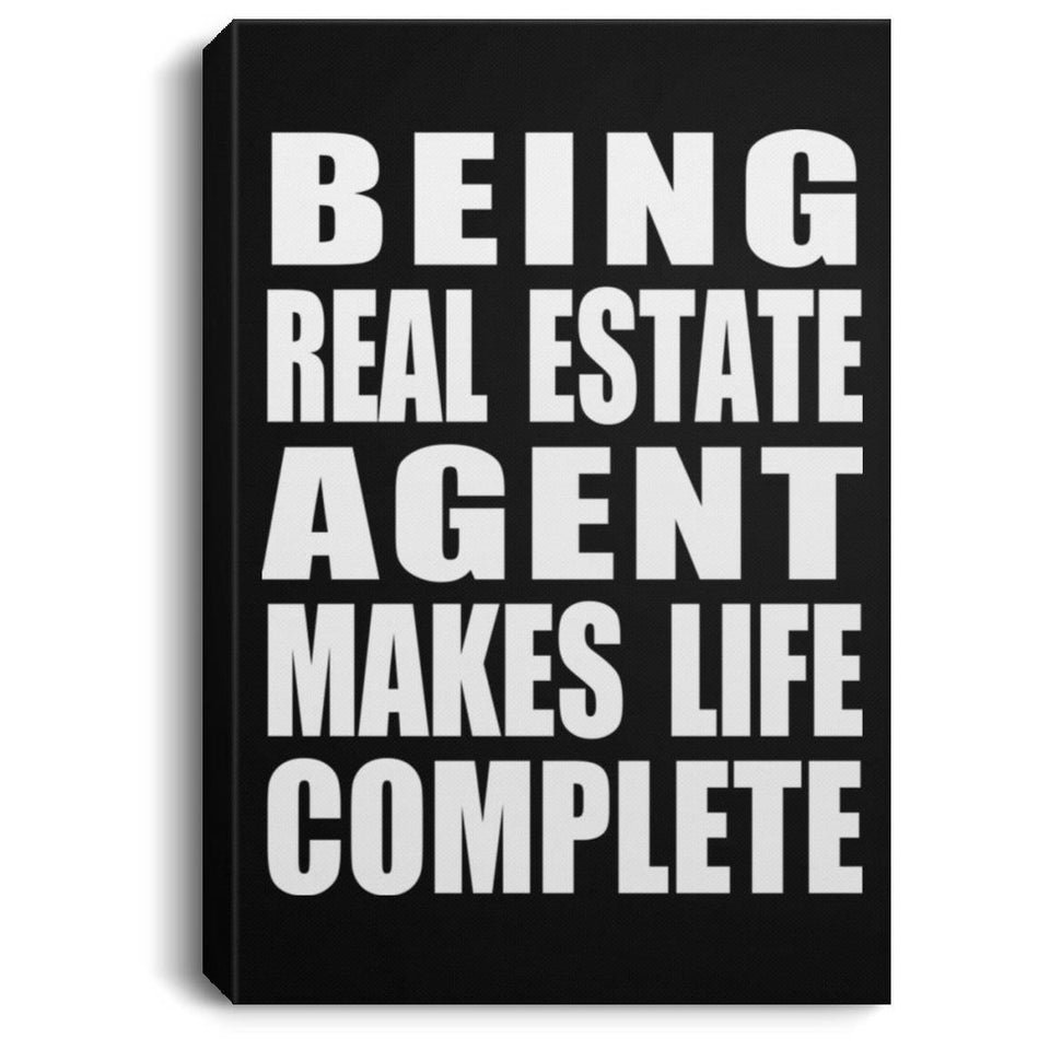 Being Real Estate Agent Makes Life Complete - Canvas Portrait