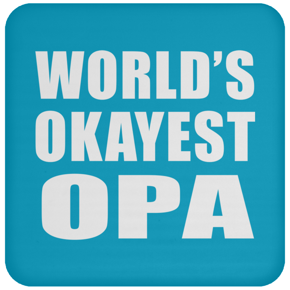 World's Okayest Opa - Drink Coaster