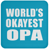 World's Okayest Opa - Drink Coaster