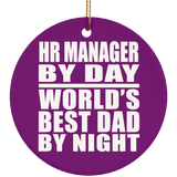 HR Manager By Day World's Best Dad By Night - Circle Ornament