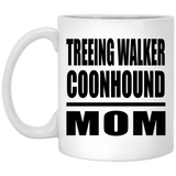 Treeing Walker Coonhound Mom - 11oz Coffee Mug