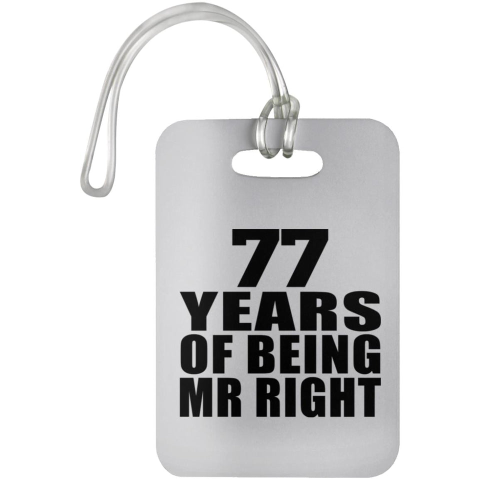 77th Anniversary 77 Years Of Being Mr Right - Luggage Bag Tag