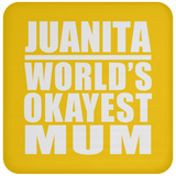 Juanita World's Okayest Mum - Drink Coaster