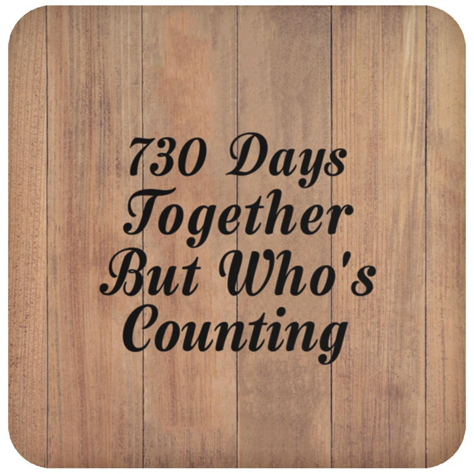 2nd Anniversary 730 Days Together Who's Counting - Drink Coaster C