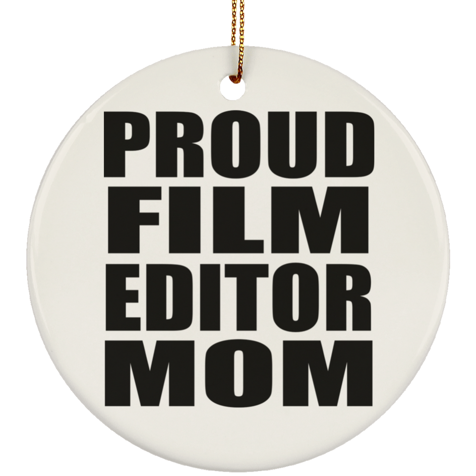 Proud Film Editor Mom - Circle Ornament