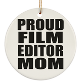 Proud Film Editor Mom - Circle Ornament
