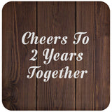2nd Anniversary Cheers To 2 Years Together - Drink Coaster D
