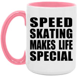 Speed Skating Makes Life Special - 15oz Accent Mug Pink