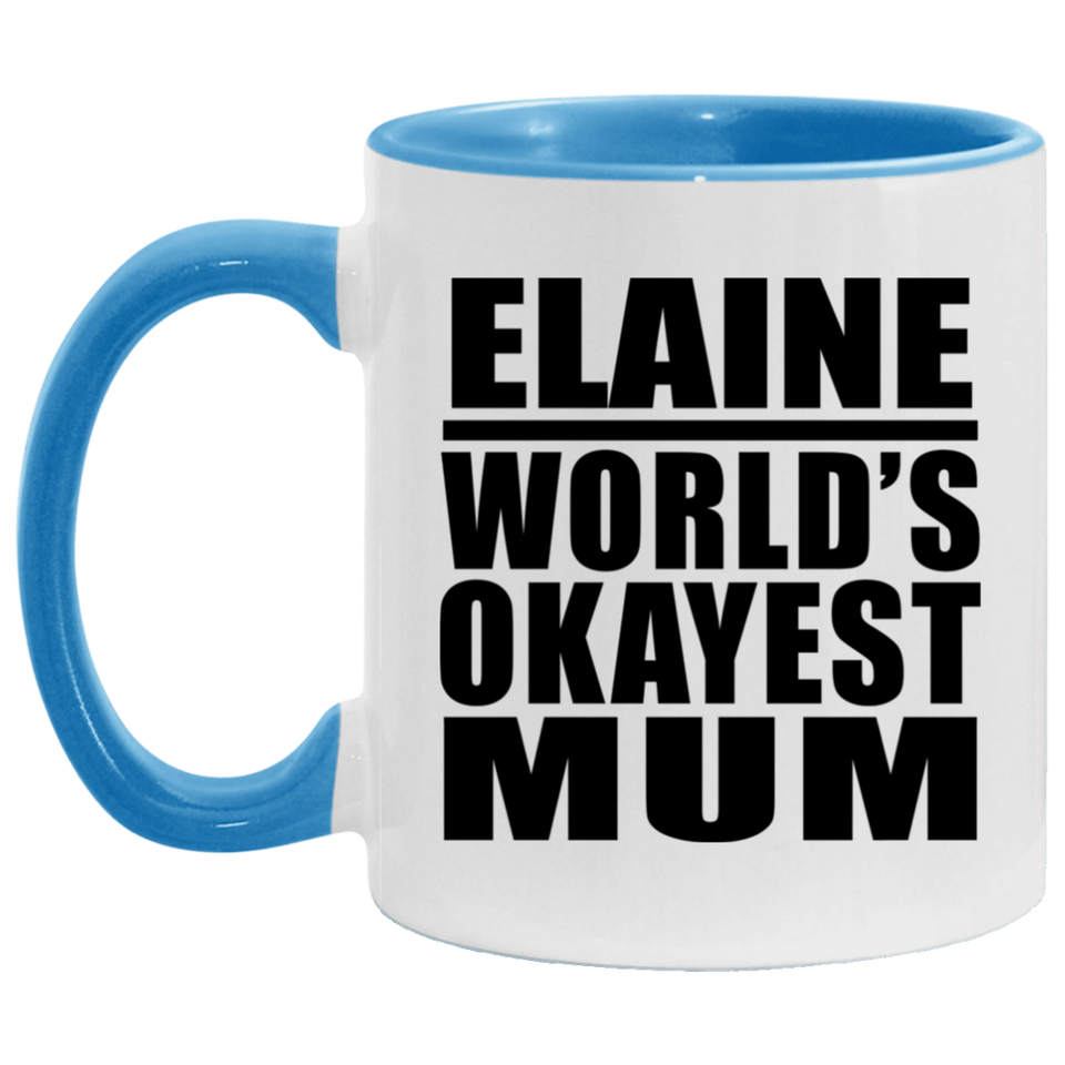 Elaine World's Okayest Mum - 11oz Accent Mug Blue