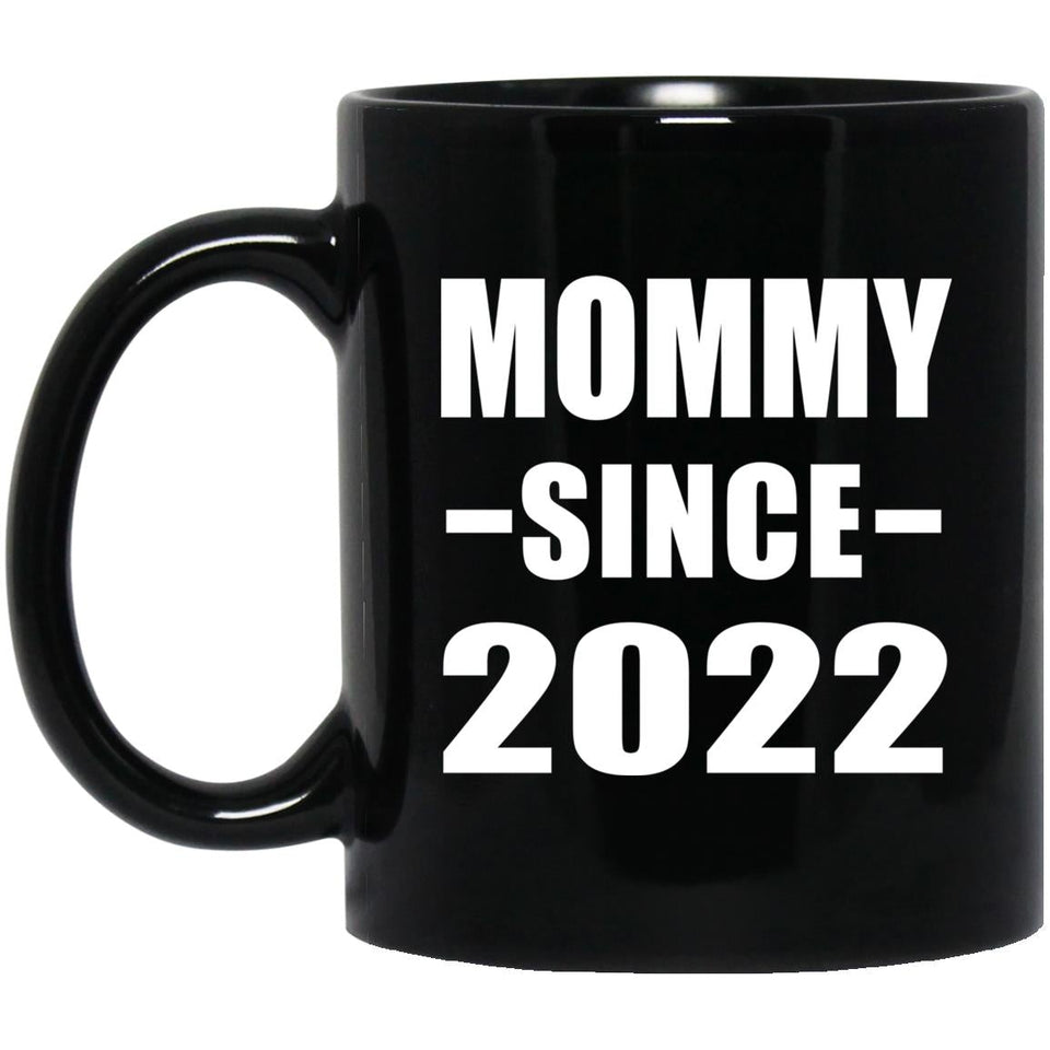 Mommy Since 2022 - 11oz Coffee Mug Black