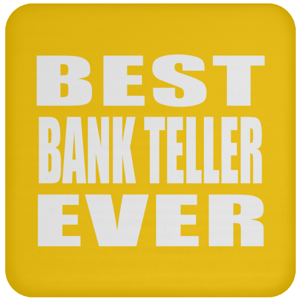 Best Bank Teller Ever - Drink Coaster